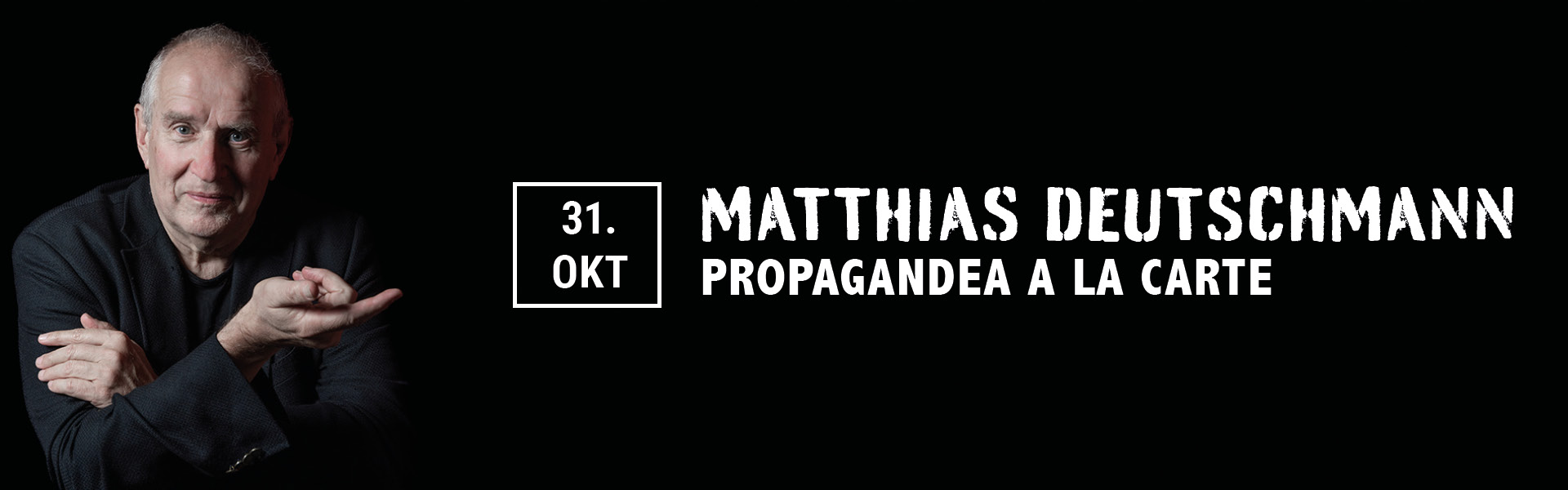 31.10.2025 20.00 Matthias Deutschmann - Propaganda à la carte